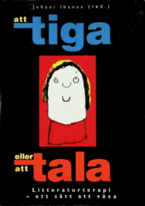 ATT TIGA ELLER ATT TALA. LITTERATURTERAPI – ETT SÄTT ATT VÄXA avoin verkkokirja