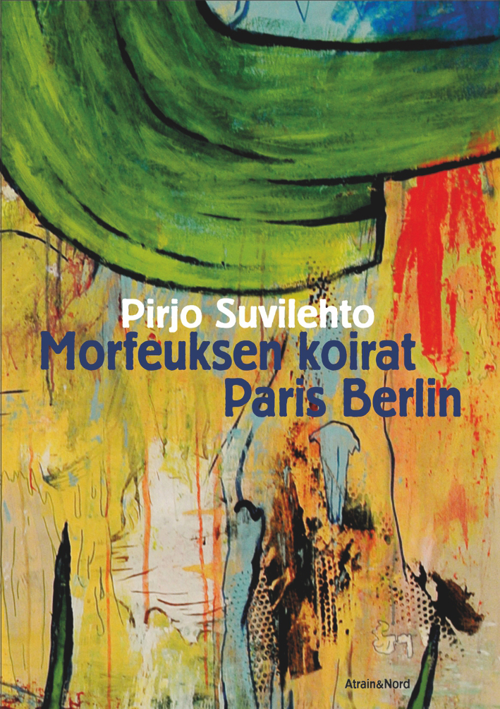 SUVILEHTO PIRJO: Morfeuksen koirat Paris & Berlin