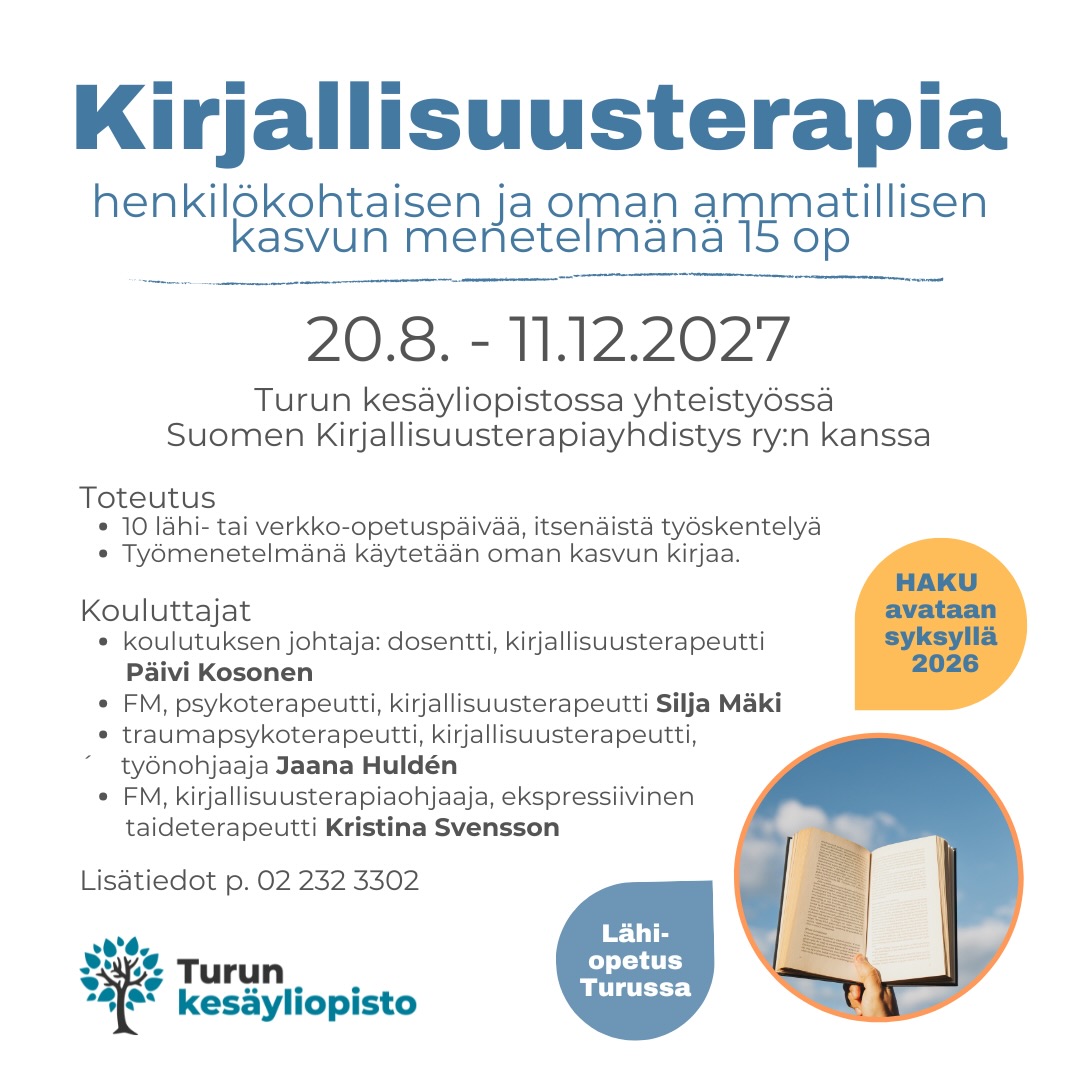 Tulossa: KITE1 Kirjallisuusterapia henkilökohtaisen ja oman ammatillisen kasvun menetelmänä (15 op) 20.8.–11.12.2027 Turun kesäyliopisto
